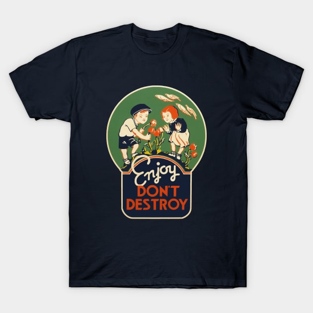 Enjoy, don't destroy T-Shirt by UndiscoveredWonders